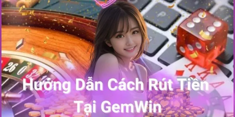 Điều kiện cơ bản để chuyển tiền Gemwin