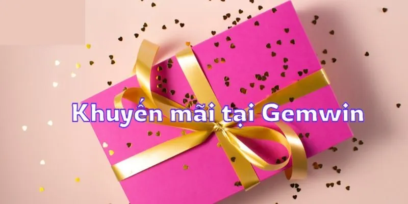 Kiến thức quan trọng về ưu đãi tại Gemwin